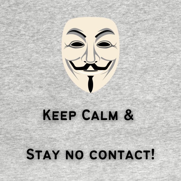 Keep Calm & Stay No Contact by twinkle.shop